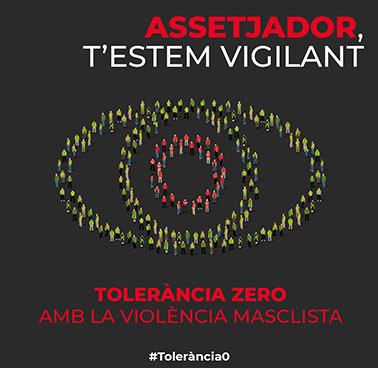 Assetjador, t'estem vigilant. Tolerància zero amb la violència masclista. #tolerancia0